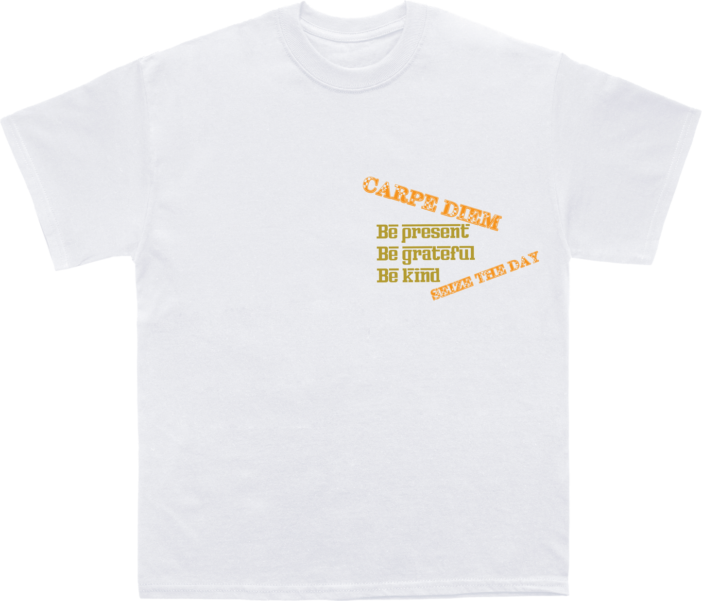 CARPE DIEM T-Shirt: Be Present, Grateful, Kind